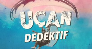 Uçan Dedektif'le Beraber Uçuşa Geçiyoruz