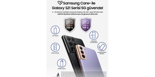 Galaxy S21 Serisi 5G akıllı telefon alanlara Samsung Care+ Sigorta Paketi’nde büyük indirim