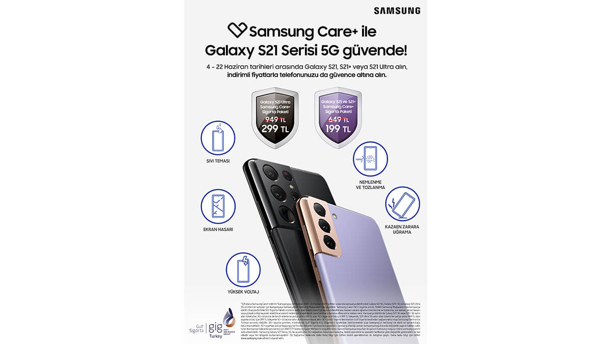 Galaxy S21 Serisi 5G akıllı telefon alanlara Samsung Care+ Sigorta Paketi’nde büyük indirim