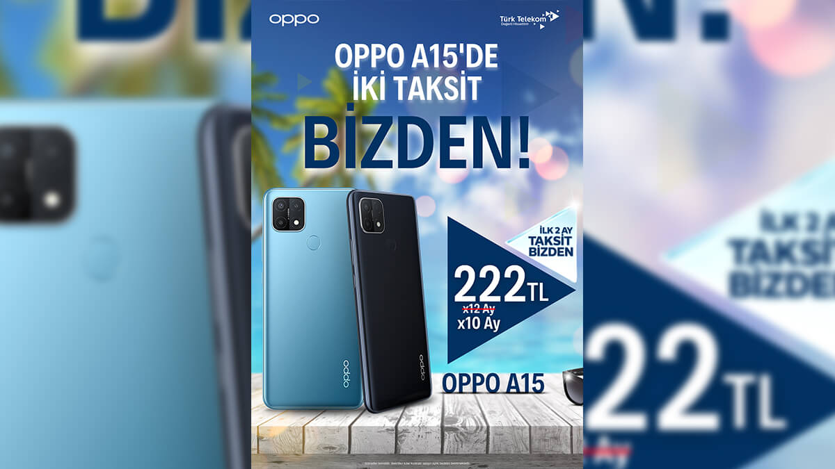 OPPO A15'te İki Taksit Türk Telekom'dan Hediye