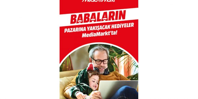 MediaMarkt'tan babaları fethedecek kampanya