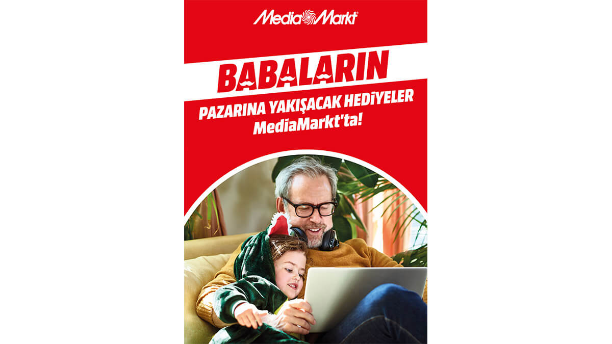 MediaMarkt'tan babaları fethedecek kampanya