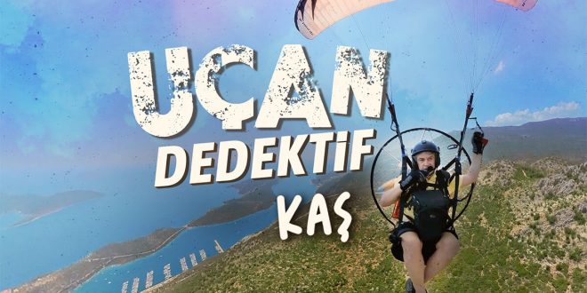 KAŞ SEMALARINDA Aksiyon Dolu Uçuş