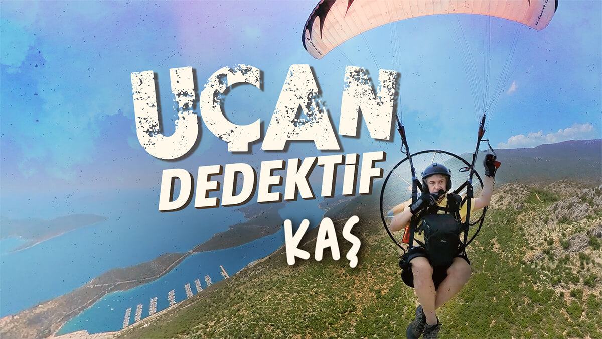 KAŞ SEMALARINDA Aksiyon Dolu Uçuş