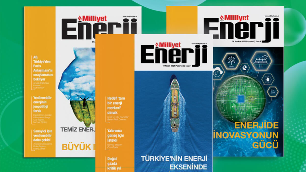 Milliyet Enerji dergisi enerji sektörünün rotasını paylaşıyor