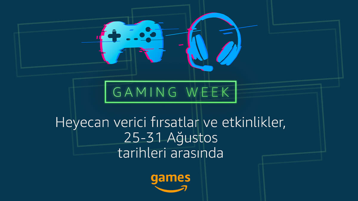 Amazon Gaming Week, 25-31 Ağustos’ta ilk kez Türkiye’de!