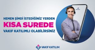 Şubeye gitmeden Vakıf Katılım müşterisi olmak artık çok kolay