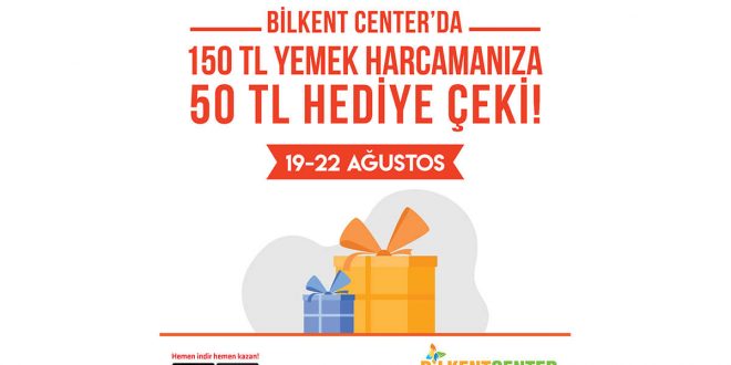 YEMEK SİZDEN, ALIŞVERİŞİNİZ İÇİN SÜRPRİZ HEDİYE ÇEKLERİ BİLKENT CENTER’DAN