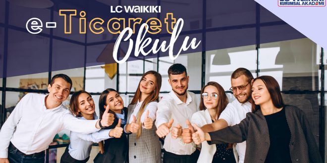 LC Waikiki, “E-Ticaret Okulu Sertifika Programı”nı başlatıyor!