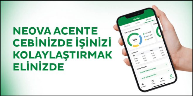 Neova Acente uygulamasını kısa sürede 1000’ i aşkın acente kullanmaya başladı