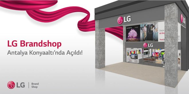 LG’den Antalya’ya 3. Brandshop